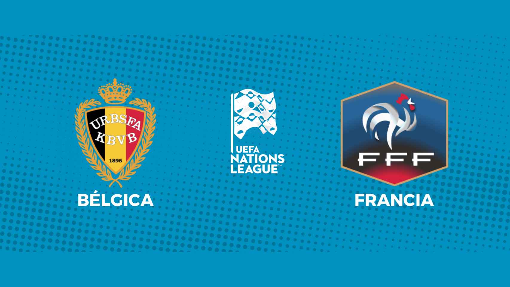 Bélgica - Francia: siga en directo la semifinal de la UEFA Nations League