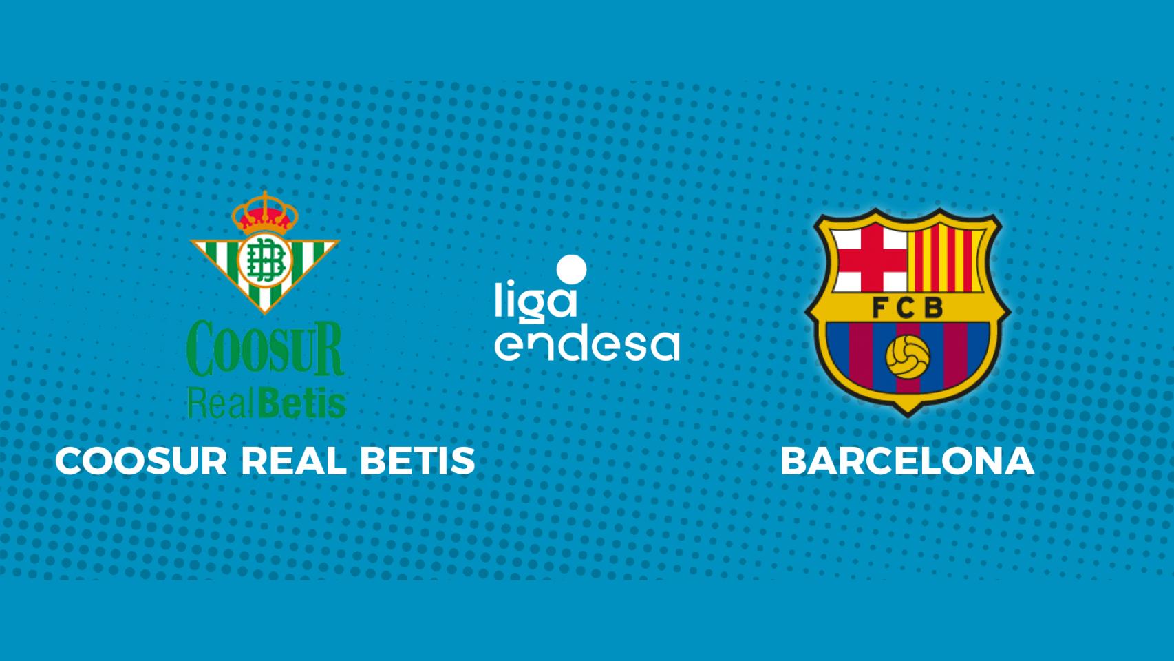 Coosur Real Betis - Barcelona: siga en directo el partido de la Liga Endesa