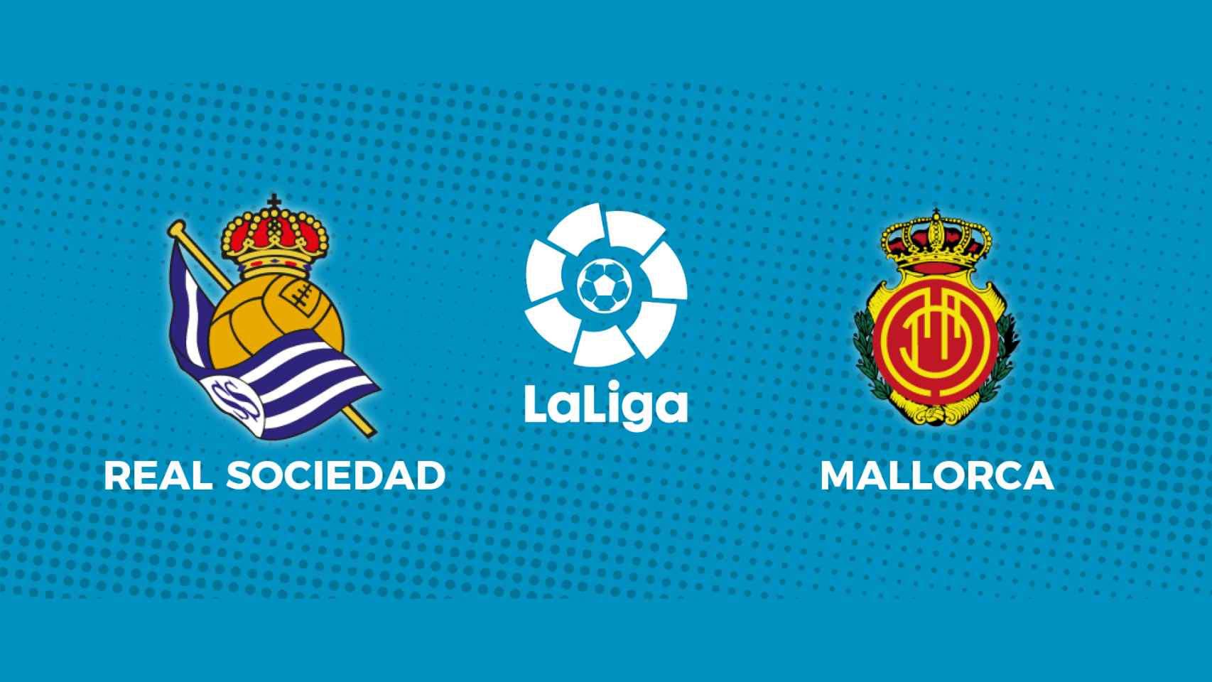 Real Sociedad - Mallorca: siga en directo el partido de La Liga