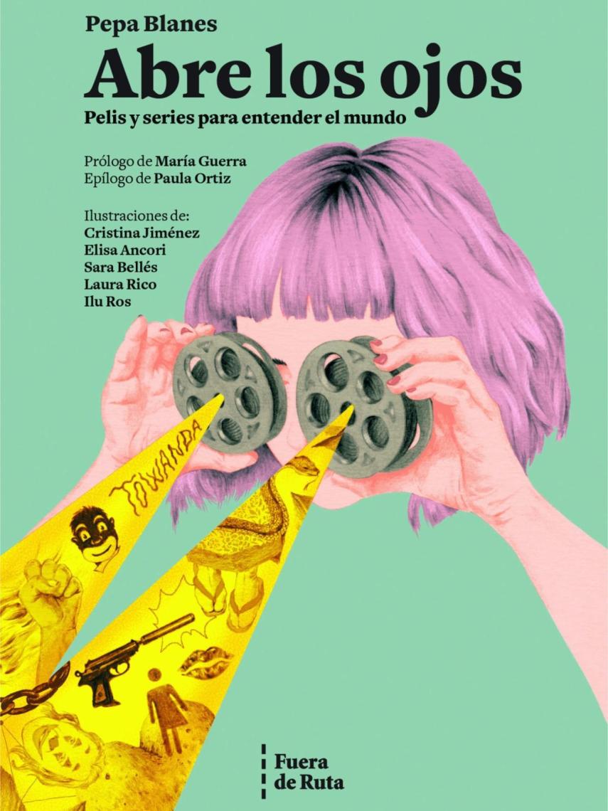 Portada del libro 'Abre los ojos. Pelis y series para entender el mundo' de Pepa Blanes.