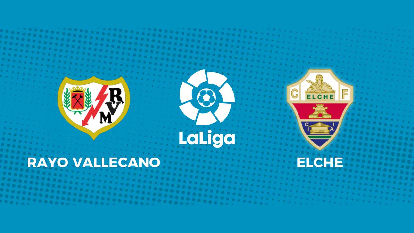 Rayo Vallecano - Elche: siga en directo el partido de La Liga