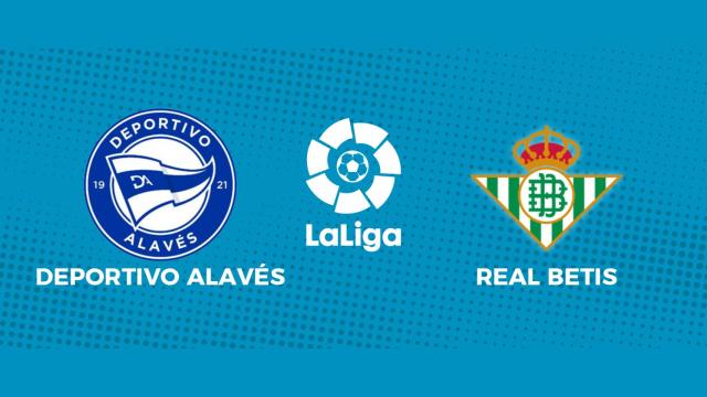 Deportivo Alavés - Real Betis: siga en directo el partido de La Liga