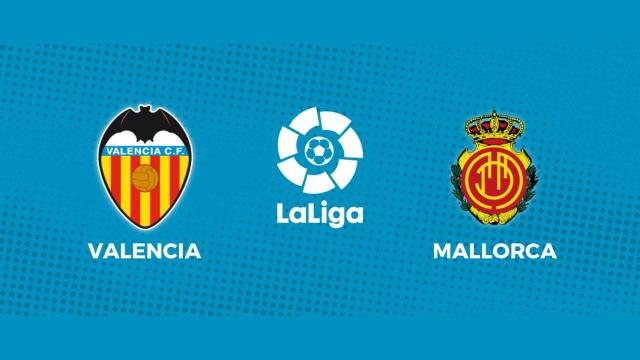 Valencia - Mallorca: siga en directo el partido de La Liga