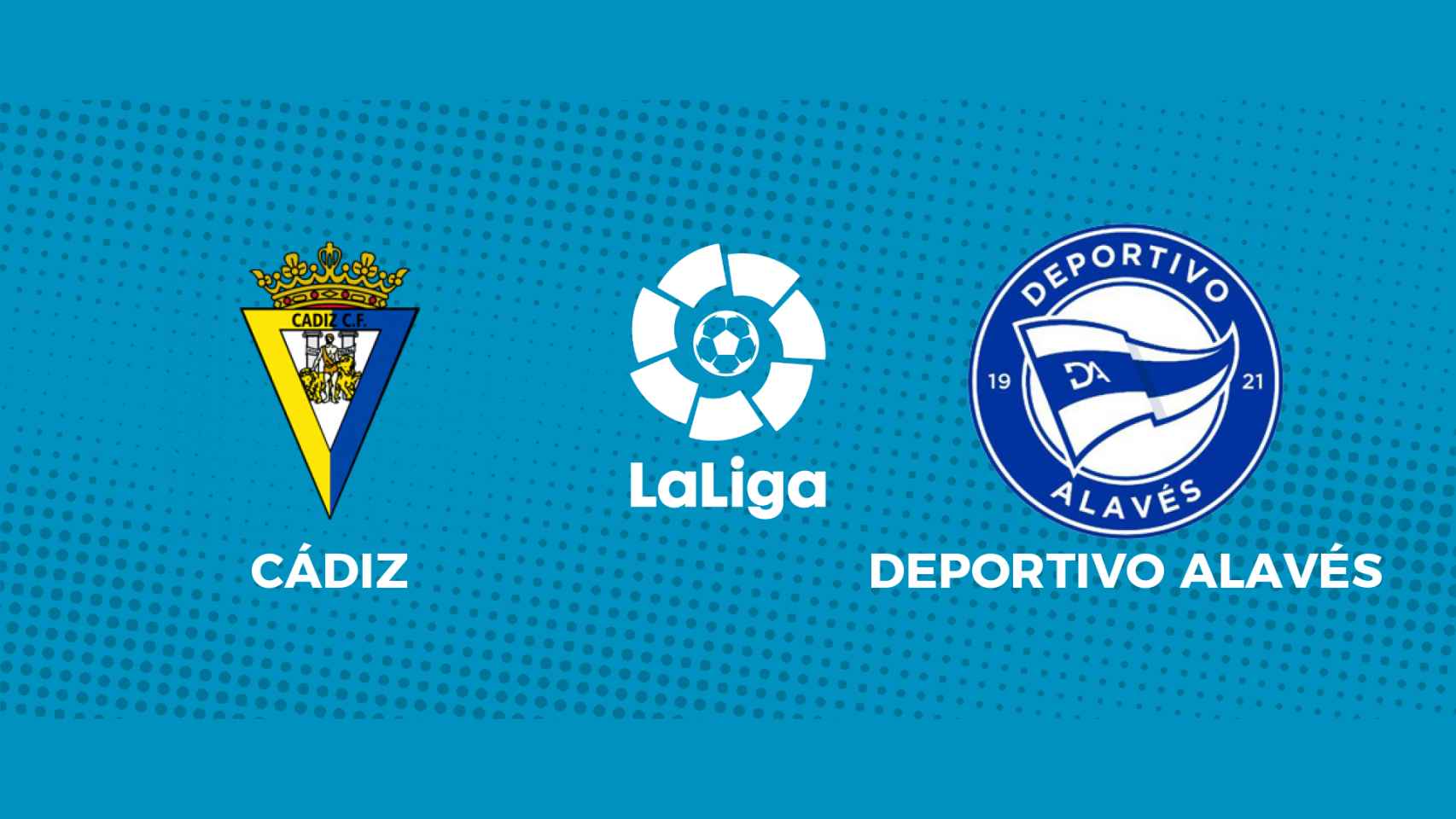 Cádiz - Deportivo Alavés: siga en directo el partido de La Liga