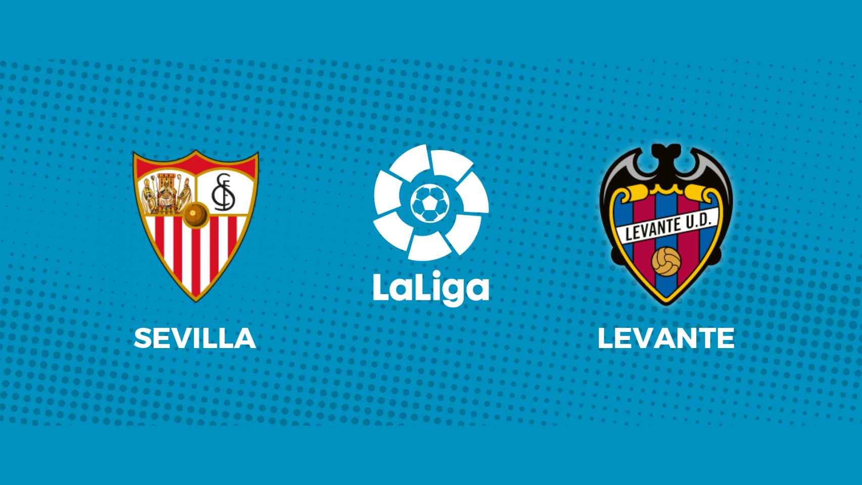 Sevilla - Levante: siga en directo el partido de La Liga