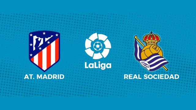 Atlético de Madrid - Real Sociedad: siga en directo el partido de La Liga
