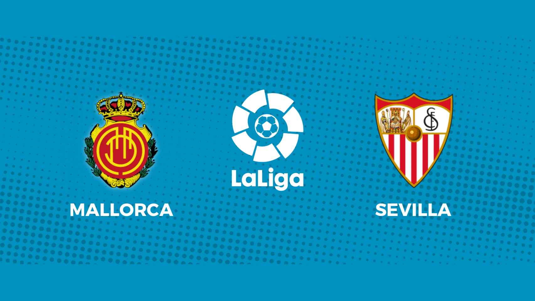 Mallorca - Sevilla: siga en directo el partido de La Liga