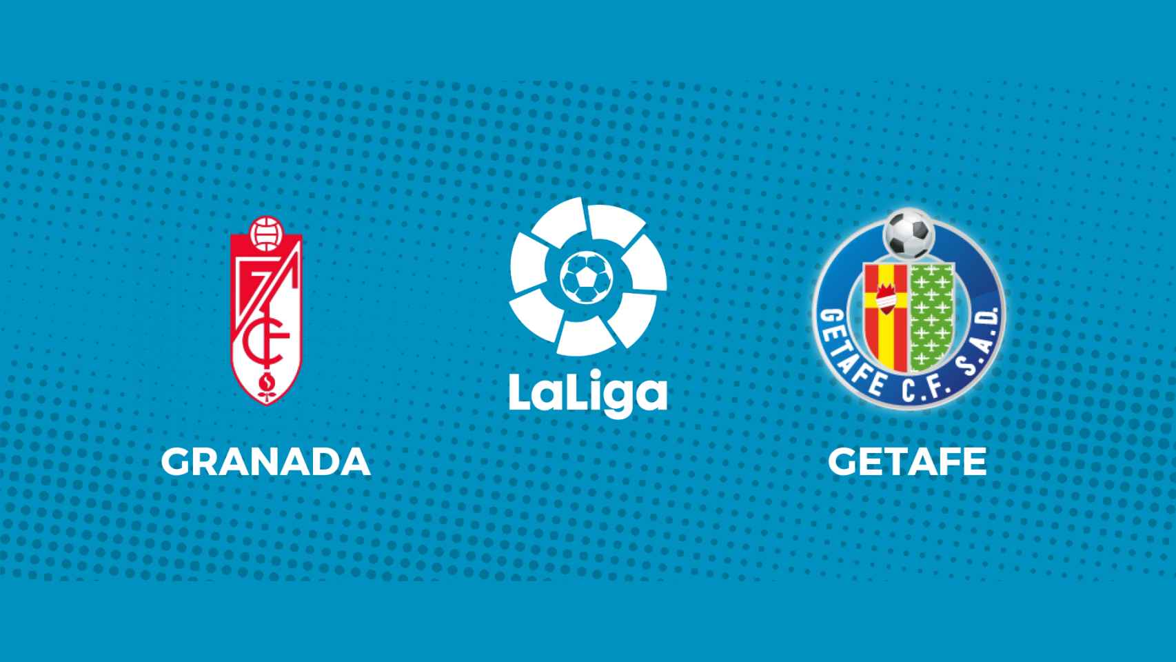 Granada - Getafe: siga en directo el partido de La Liga