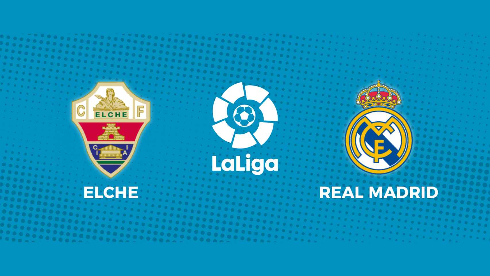 Elche - Real Madrid: siga en directo el partido de La Liga