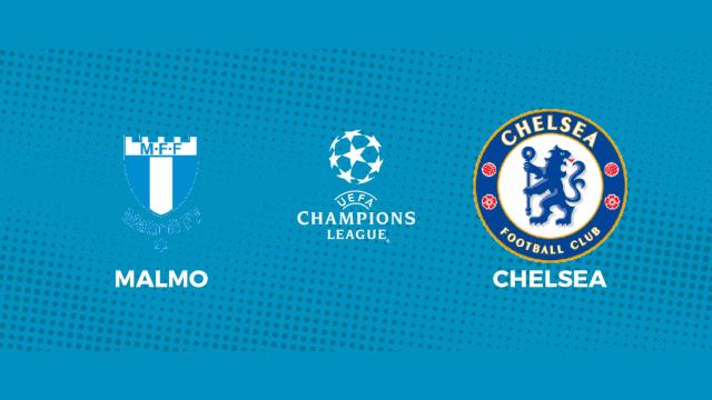 Malmo - Chelsea: siga en directo el partido de la Champions League