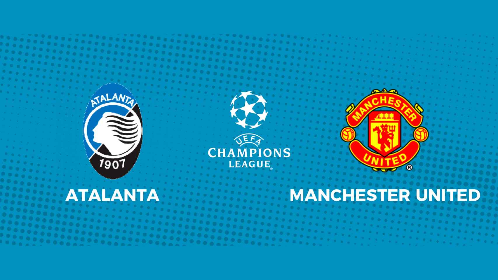 Atalanta - Manchester United: siga en directo el partido de la Champions League