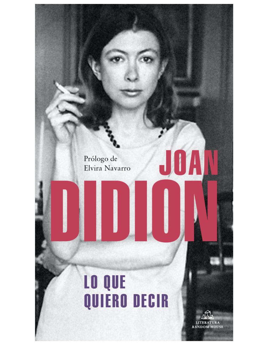 Portada de 'Lo que quiero decir', de Joan Didion.