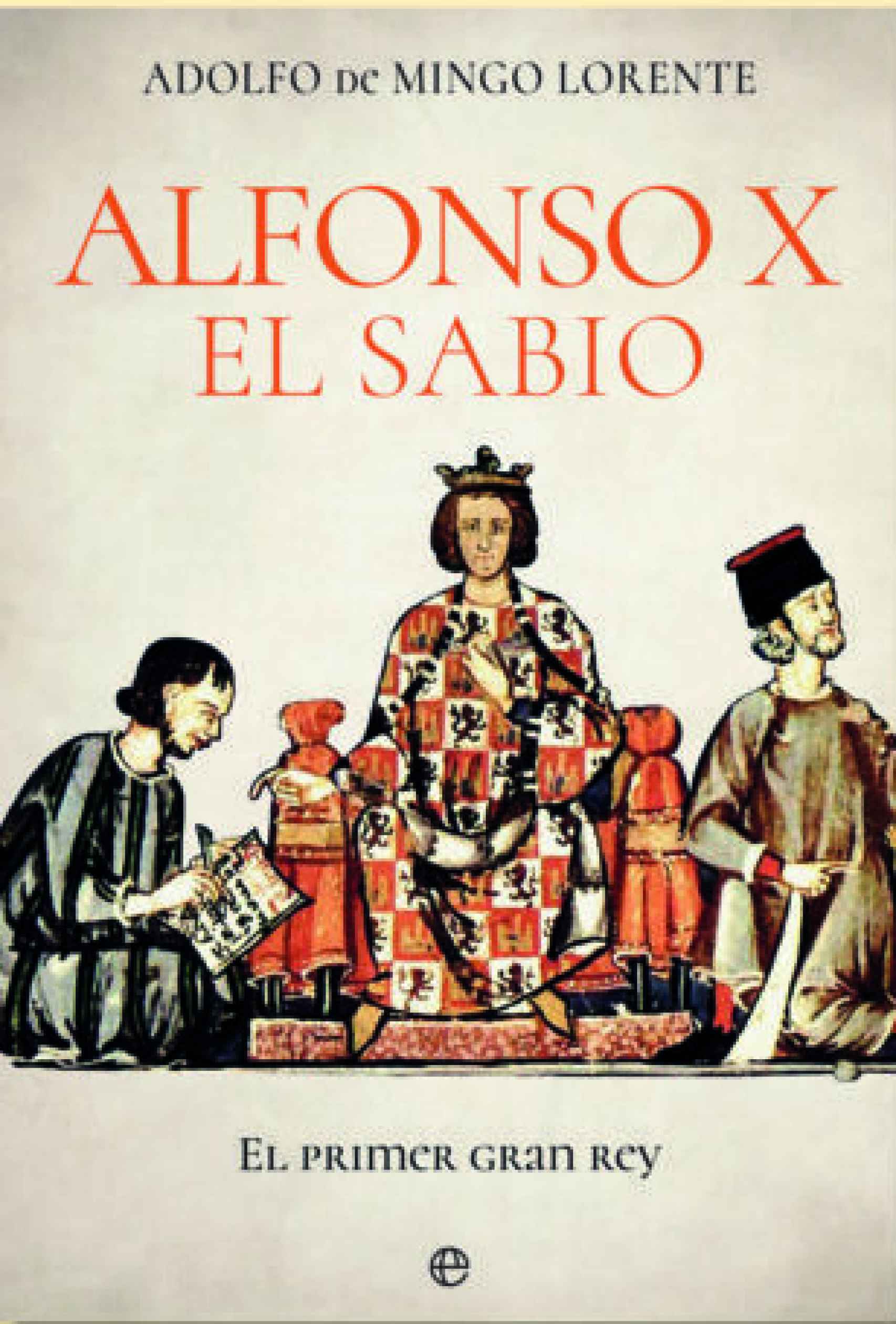 Portada de 'Alfonso X el Sabio, el primer gran rey' (La esfera de los Libros).