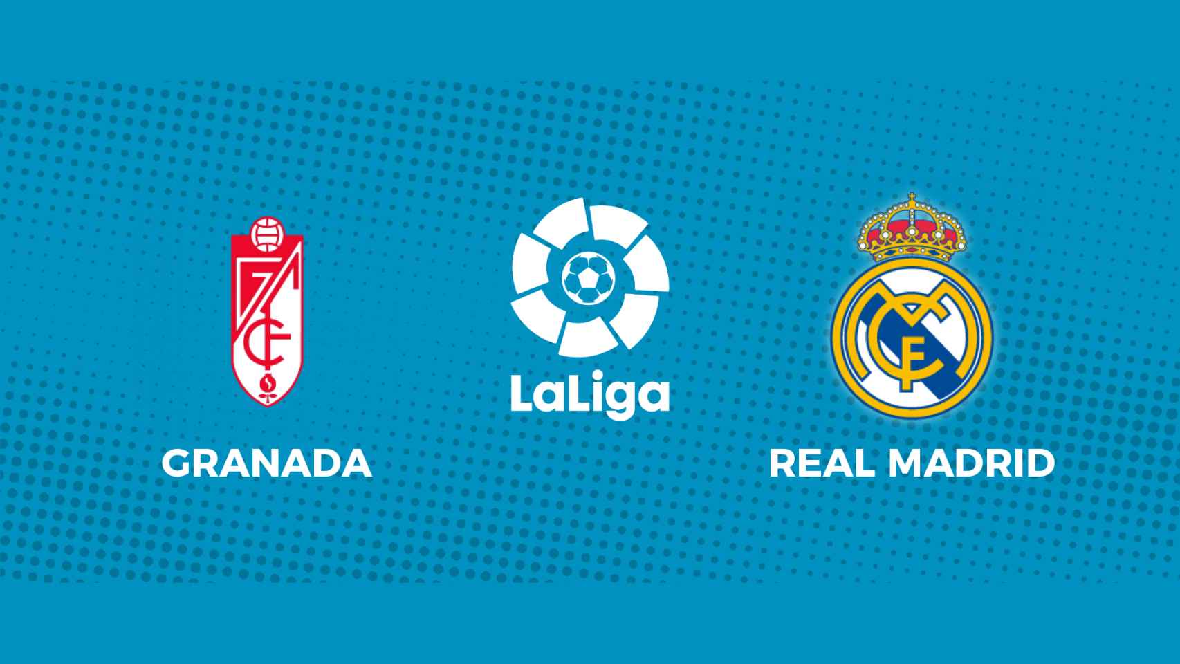 Granada - Real Madrid: siga el partido de La Liga, en directo