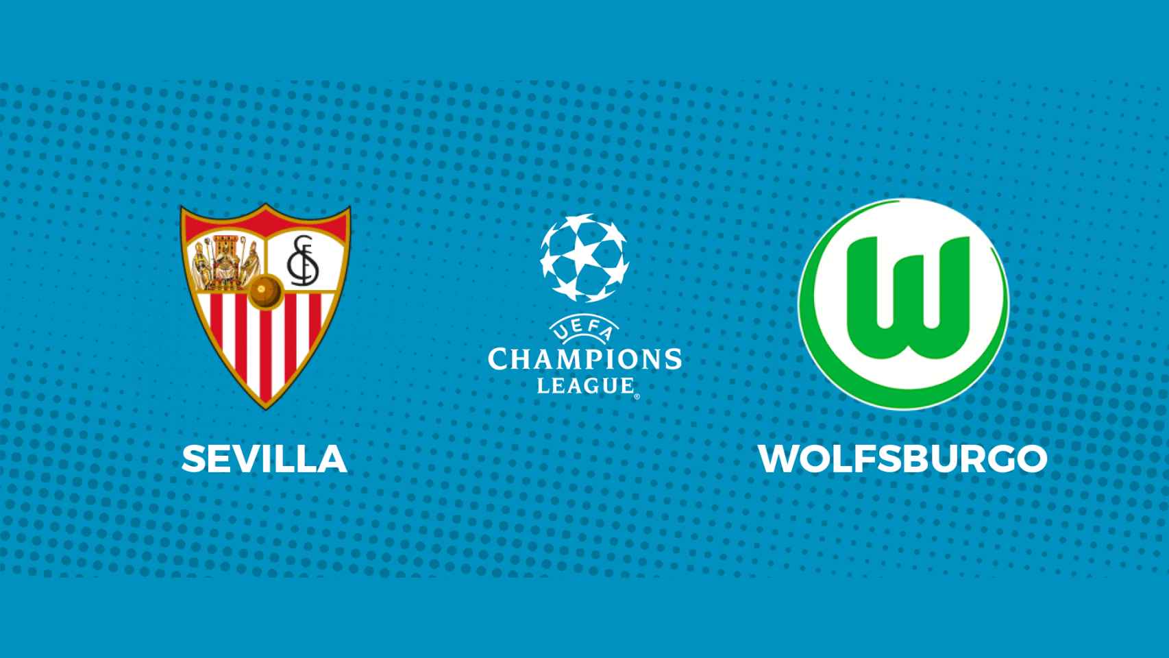 Sevilla - Wolfsburgo: siga el partido de la Champions League, en directo