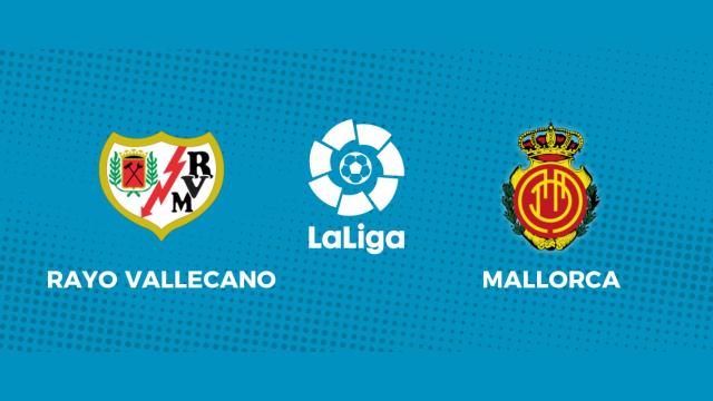 Rayo Vallecano - RCD Mallorca: siga el partido de La Liga, en directo