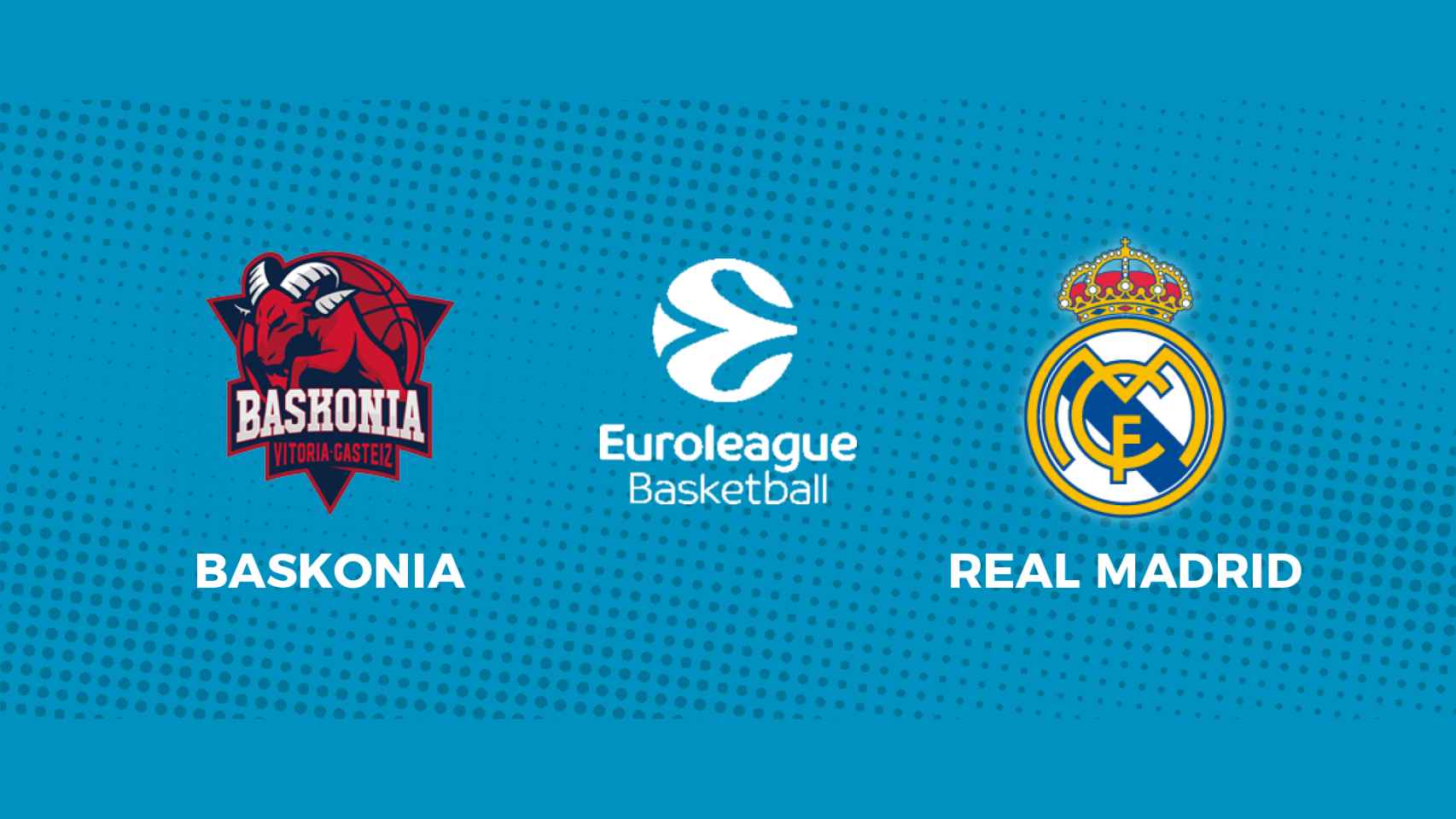 Baskonia - Real Madrid: siga en directo el partido de la Euroliga