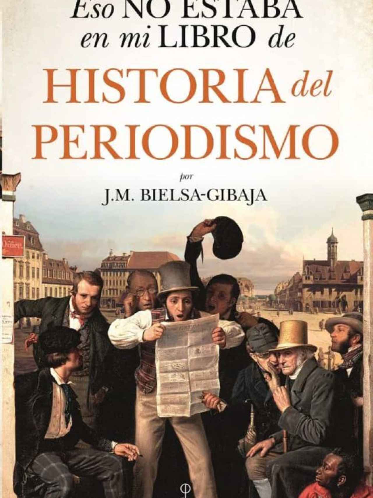 Portada de 'Eso no estaba en mi libro de Historia del Periodismo', de J.M.Bielsa-Gibaja.