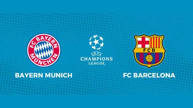 Bayern Munich - FC Barcelona: siga el partido de la Champions League, en directo