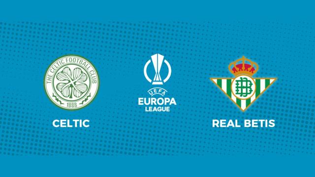 Celtic - Real Betis: siga el partido de la Europa League, en directo