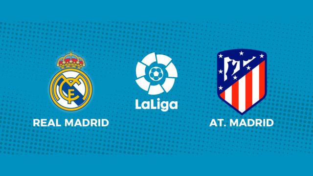 Real Madrid - Atlético de Madrid: siga el partido de La Liga, en directo