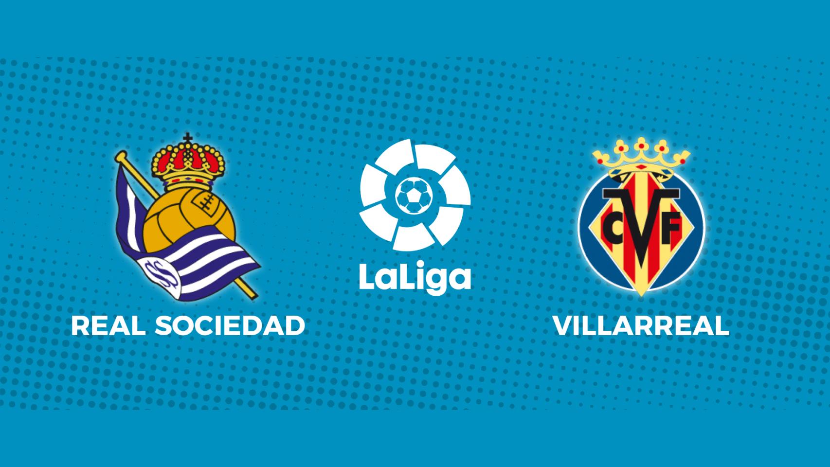 Real Sociedad - Villarreal: siga el partido de La Liga, en directo