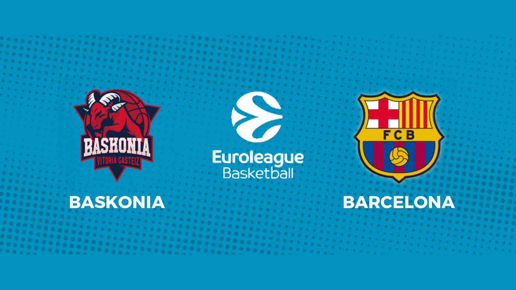 Baskonia - Barcelona: siga en directo el partido de la Euroliga