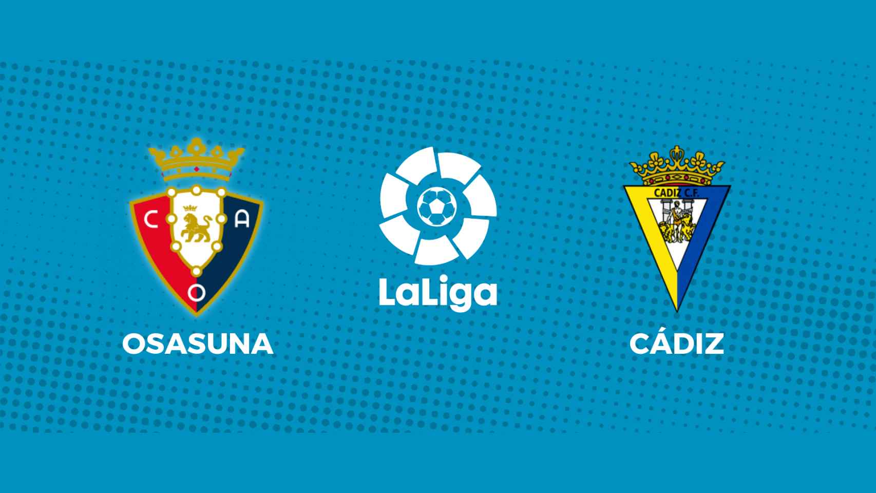 Osasuna - Cádiz: siga el partido de La Liga, en directo
