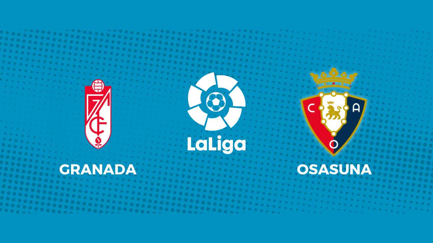 Granada - Osasuna: siga el partido de La Liga, en directo