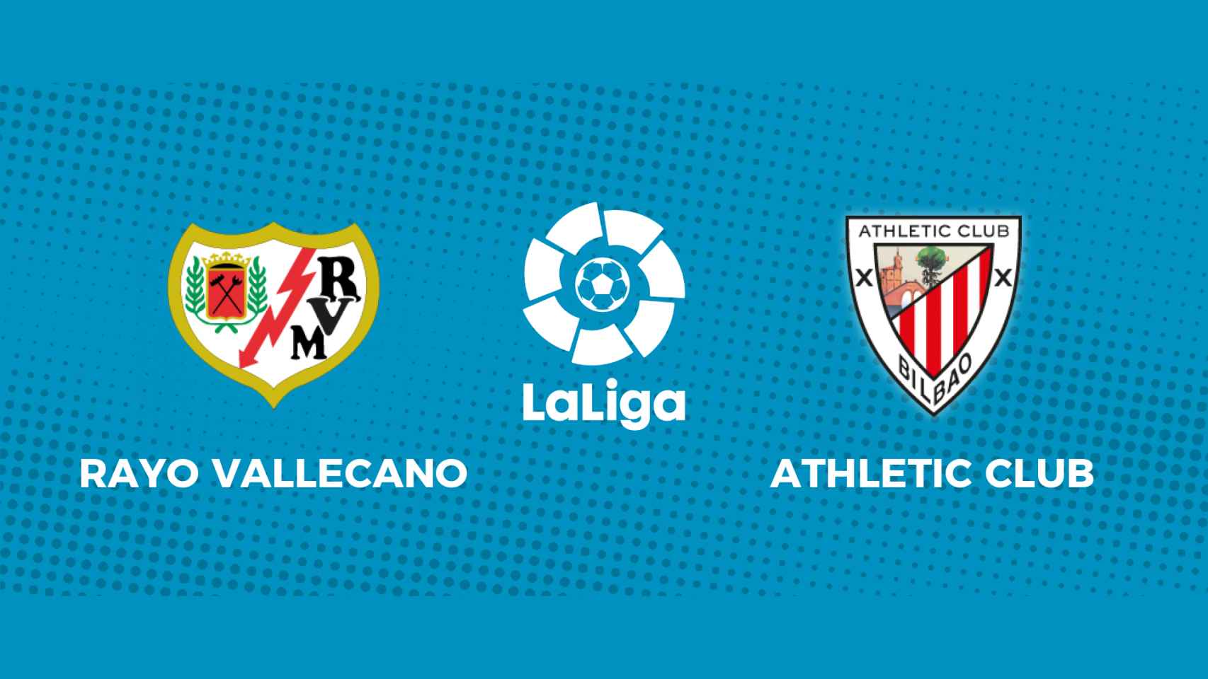 Rayo Vallecano - Athletic Club: siga el partido de La Liga, en directo