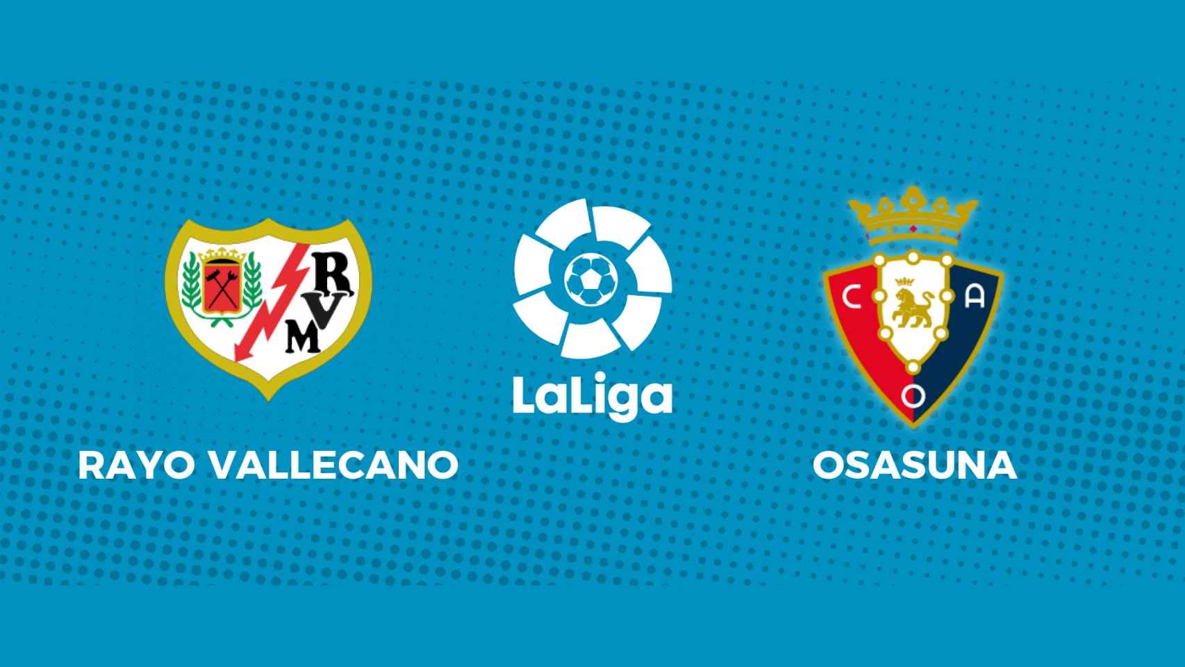 Rayo Vallecano - Osasuna: siga el partido de La Liga, en directo