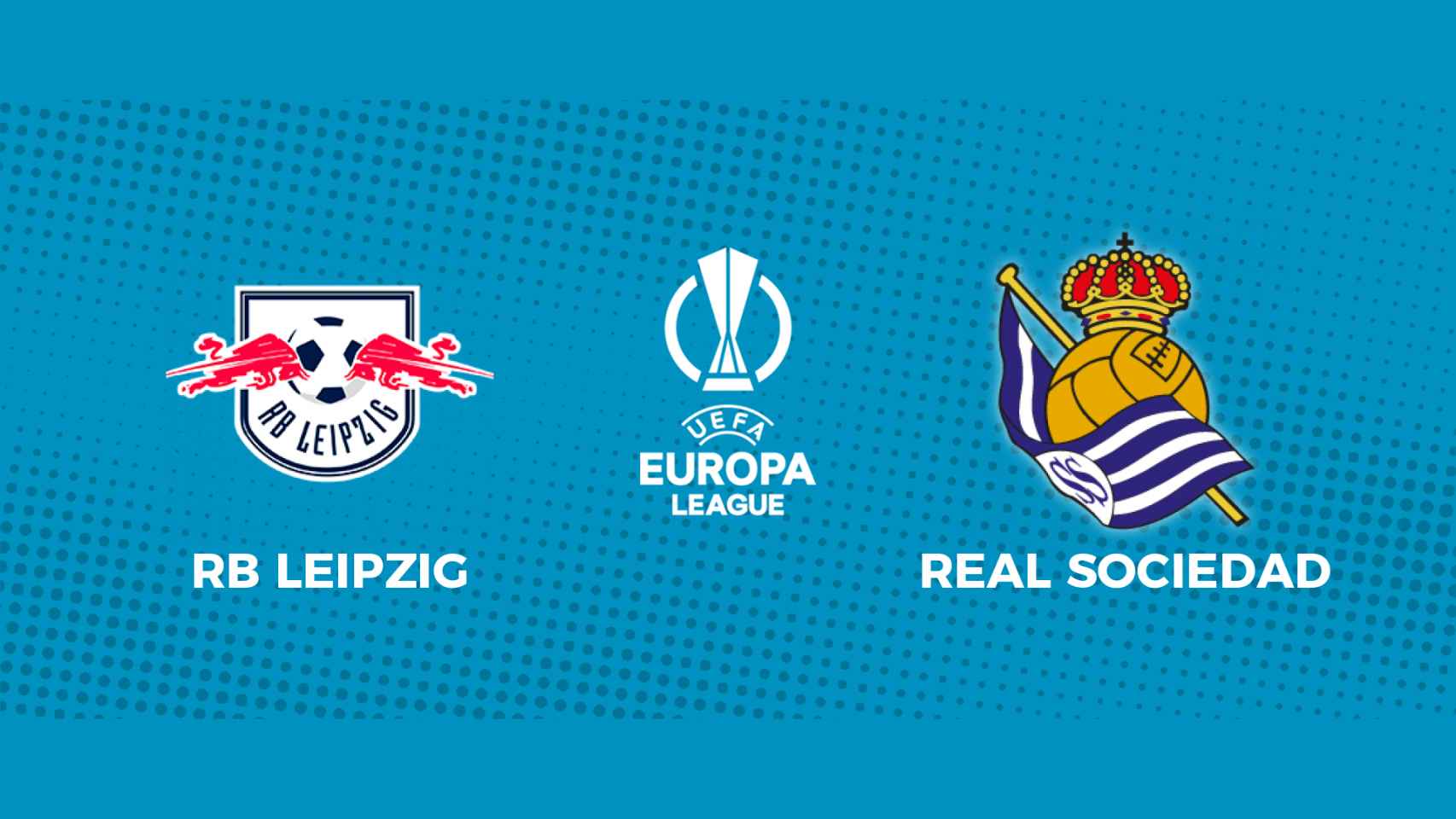 RB Leipzig - Real Sociedad: siga el partido de Europa League, en directo