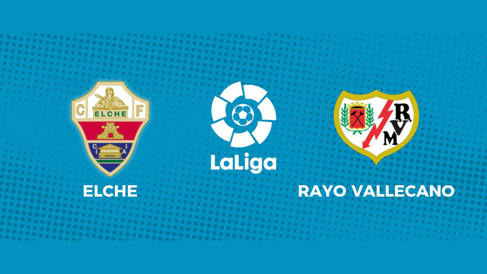 Elche - Rayo Vallecano: siga el partido de La Liga, en directo