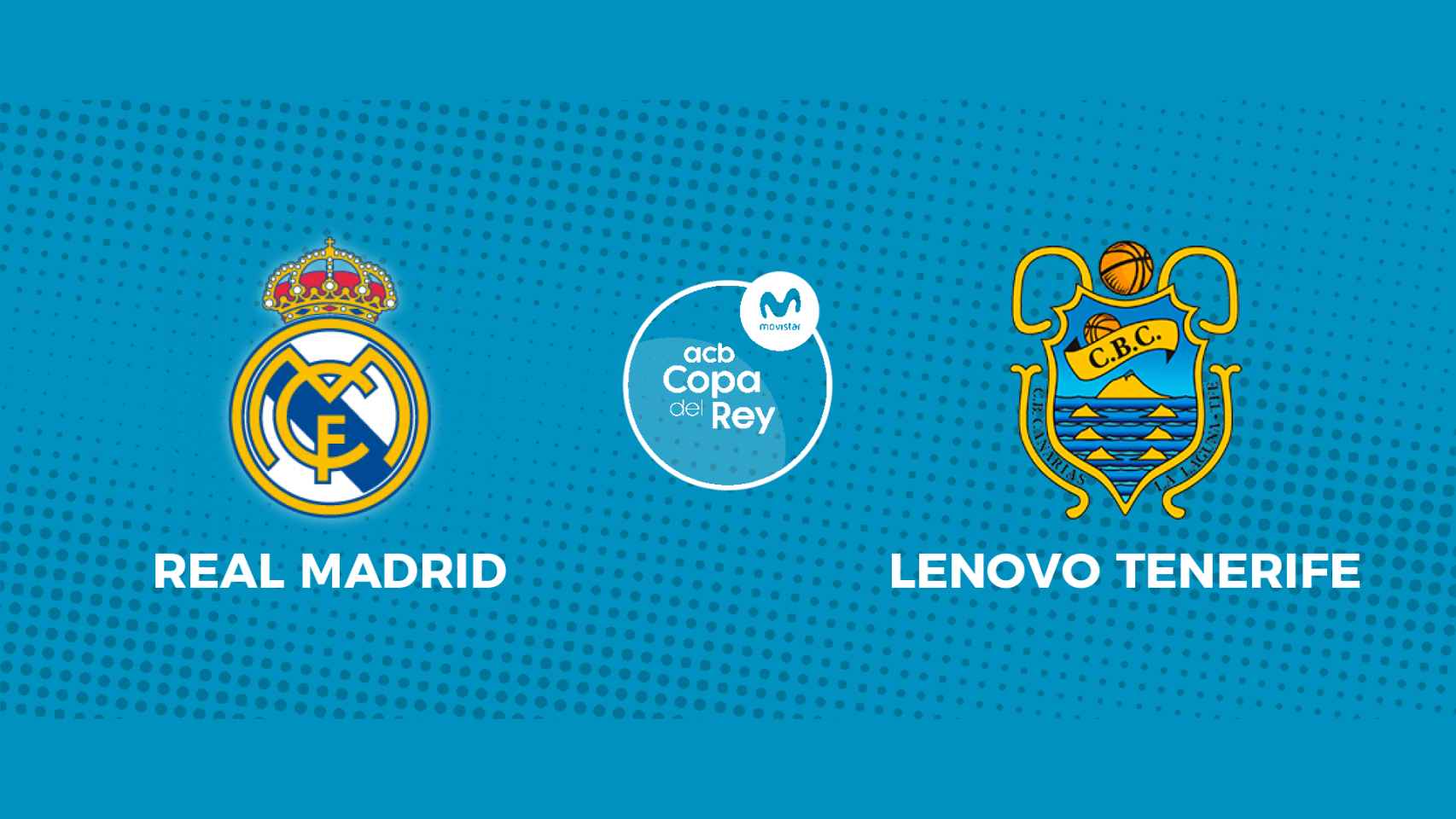 Real Madrid - Lenovo Tenerife: siga las semifinales de la Copa del Rey de baloncesto, en directo