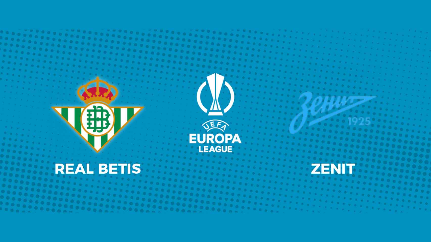 Real Betis - Zenit: siga el partido de Europa League, en directo