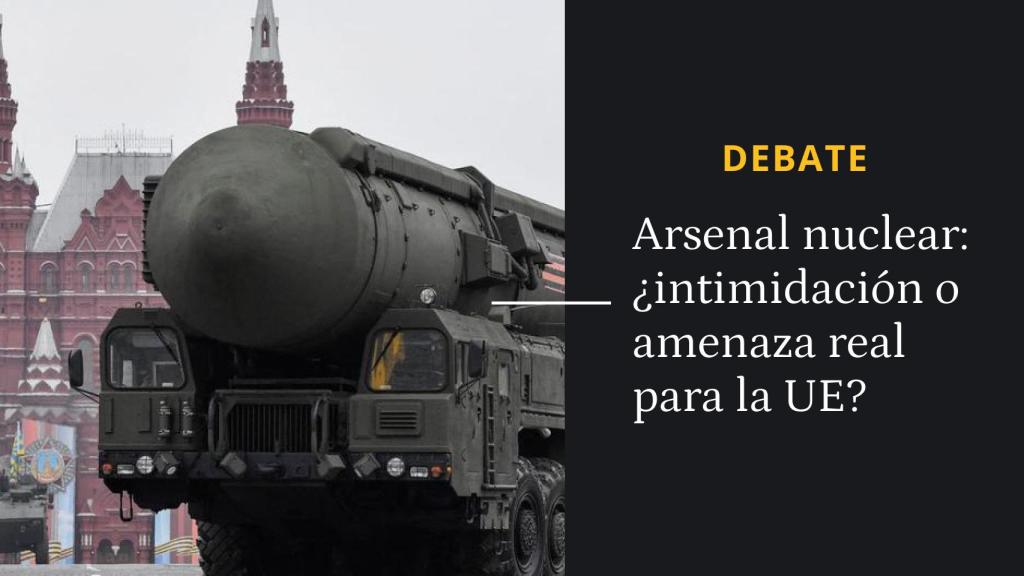 Debate | ¿Representa Putin y sus amenazas nucleares un riesgo real para la UE?