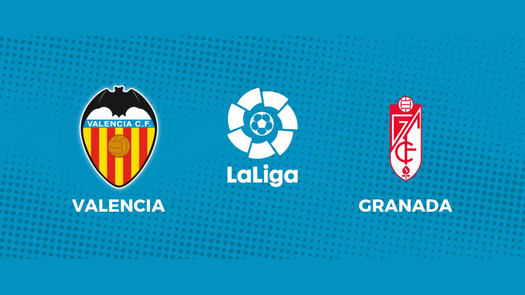 Valencia - Granada: siga el partido de La Liga, en directo