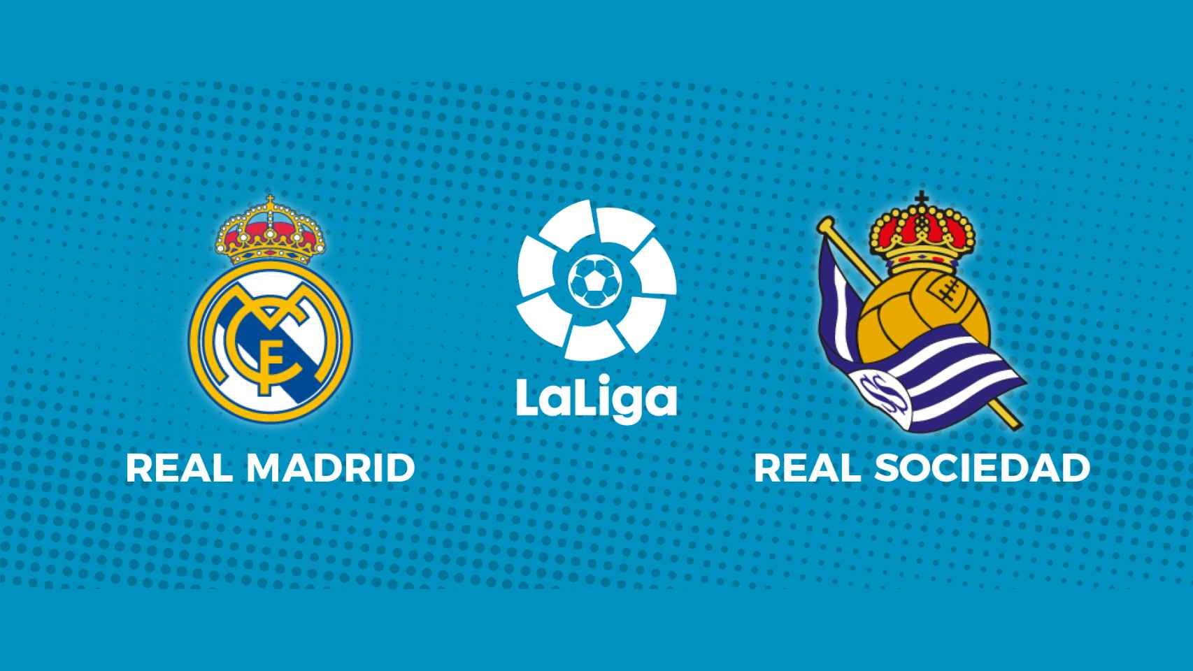 Real Madrid - Real Sociedad: siga el partido de La Liga, en directo