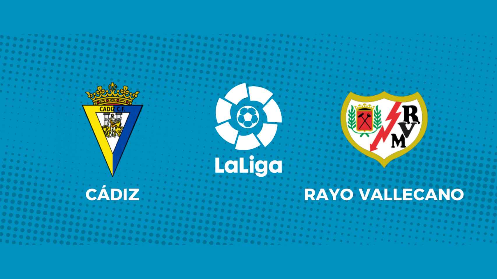 Cádiz - Rayo Vallecano: siga el partido de La Liga, en directo