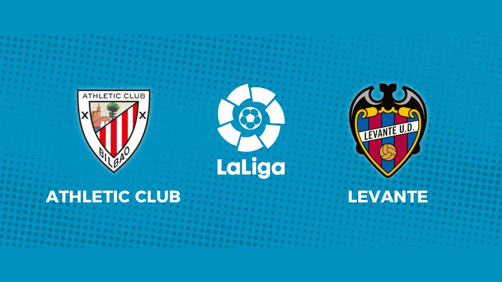Athletic Club - Levante: siga el partido de La Liga, en directo