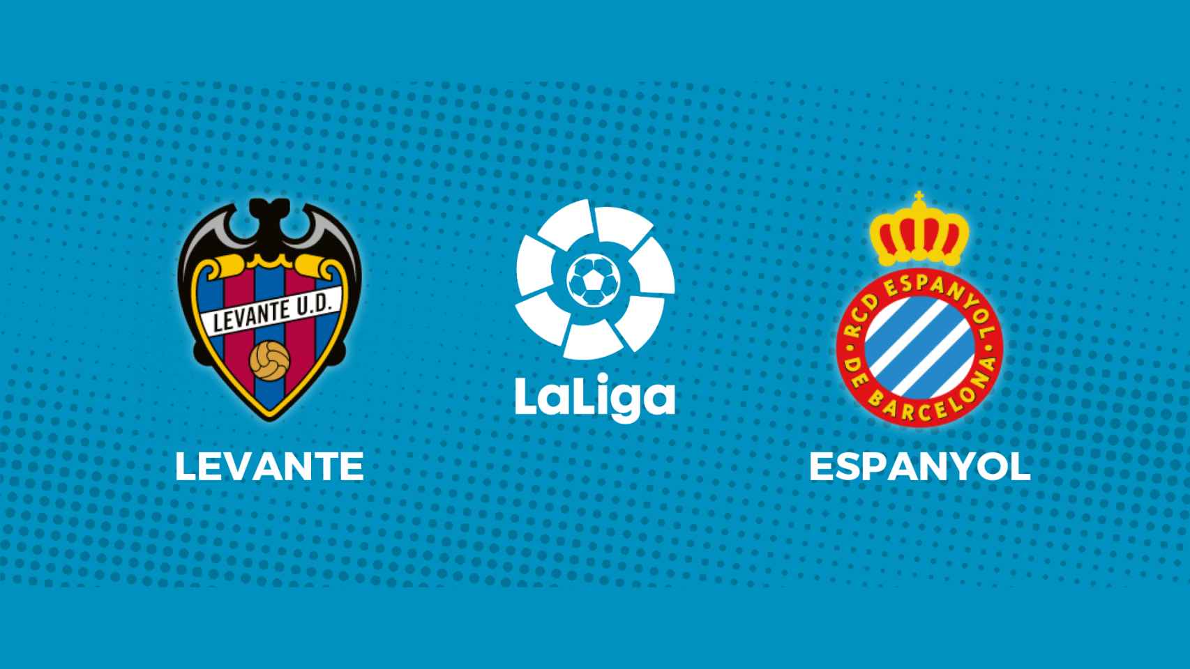 Levante - Espanyol: siga el partido de La Liga, en directo