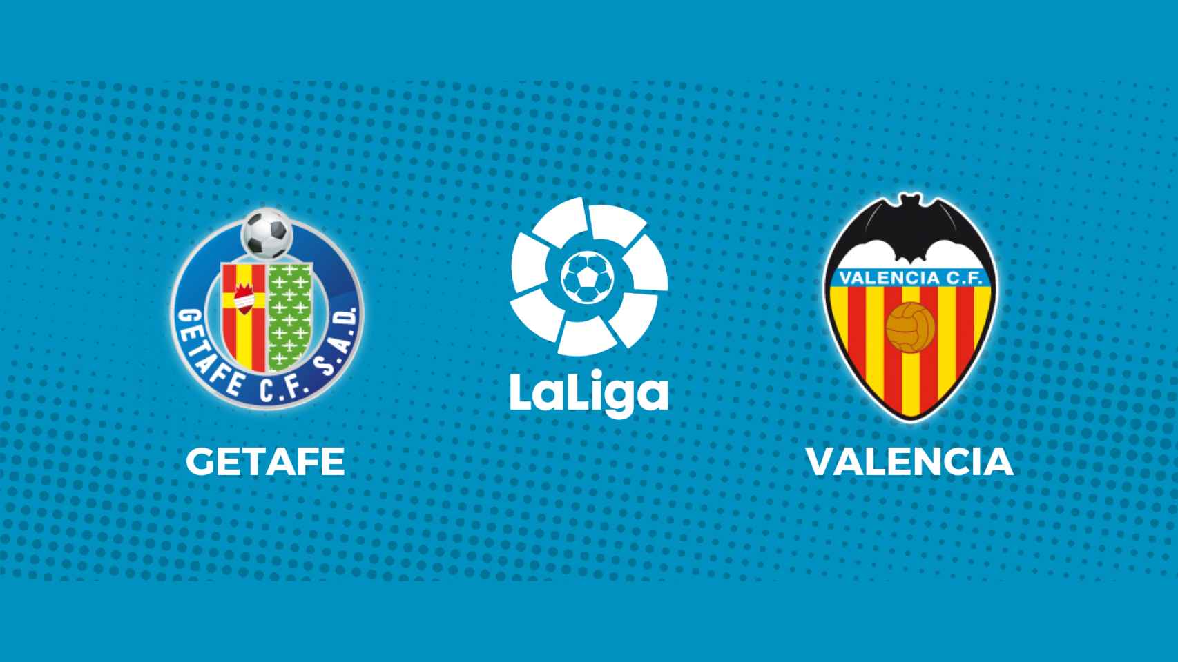 Getafe - Valencia: siga el partido de La Liga, en directo