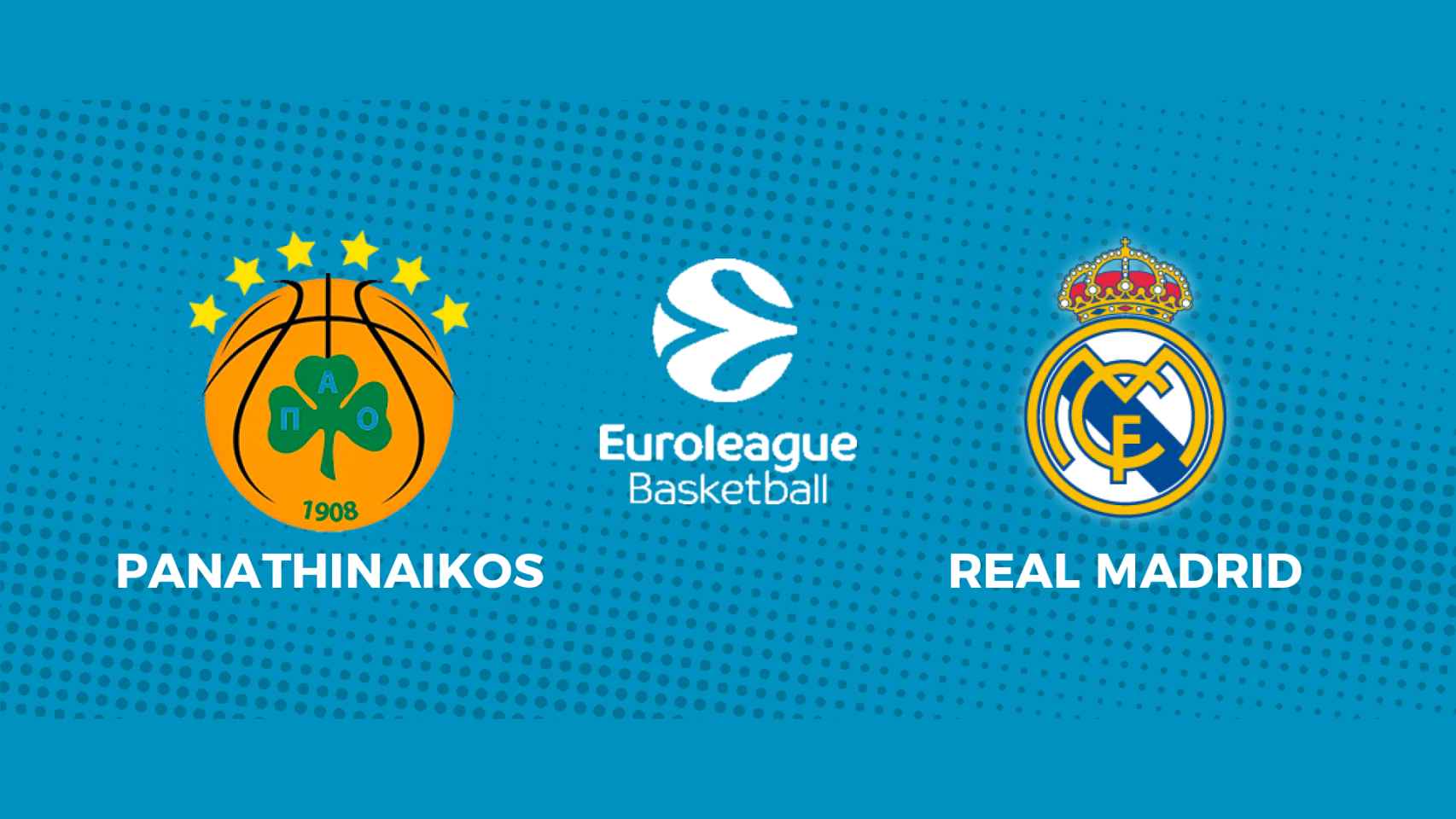 Panathinaikos - Real Madrid: siga el partido de la Euroliga, en directo