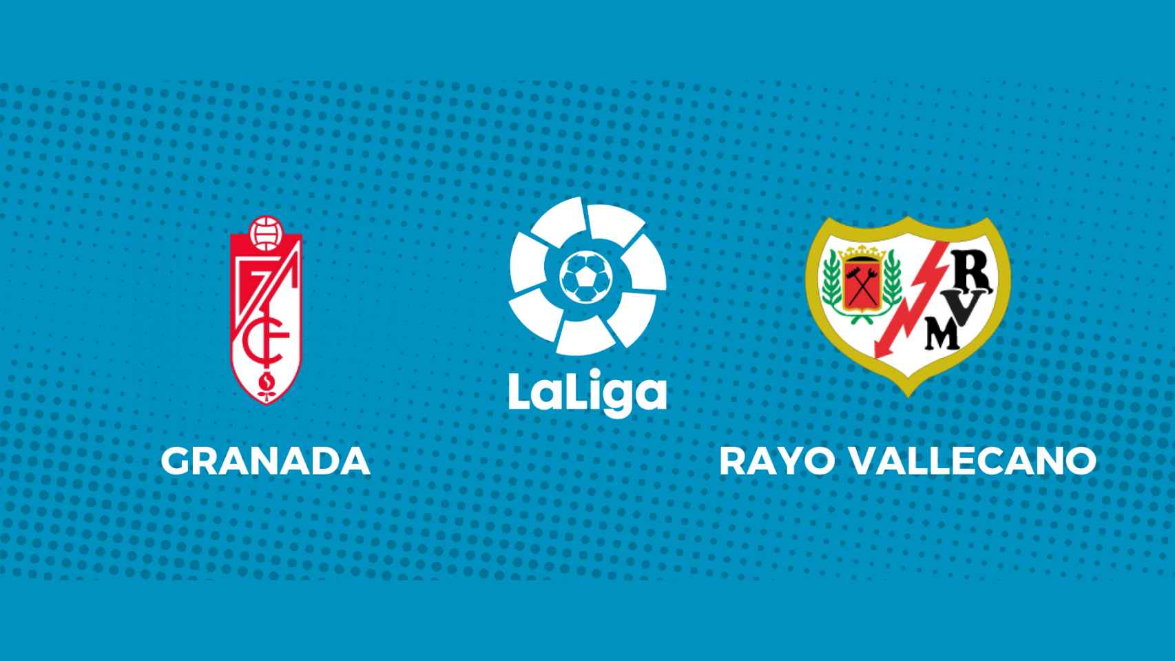 Granada - Rayo Vallecano: siga el partido de La Liga, en directo