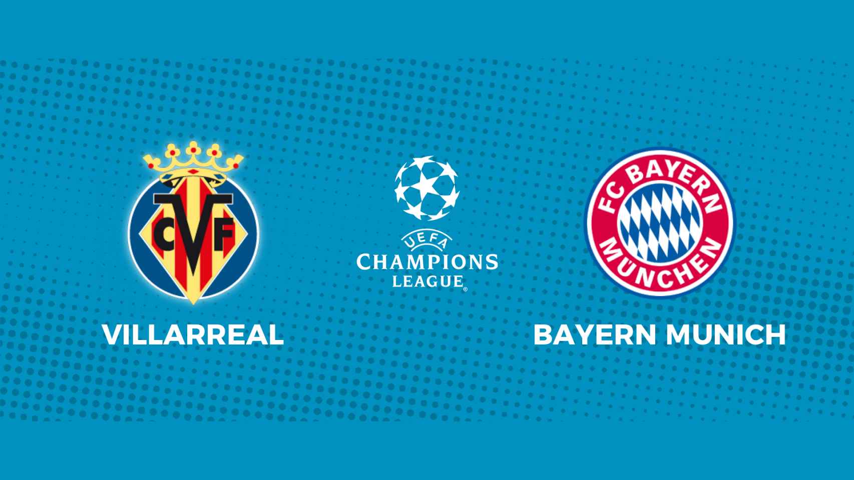 Villarreal - Bayern Munich: siga el partido de Champions League, en directo