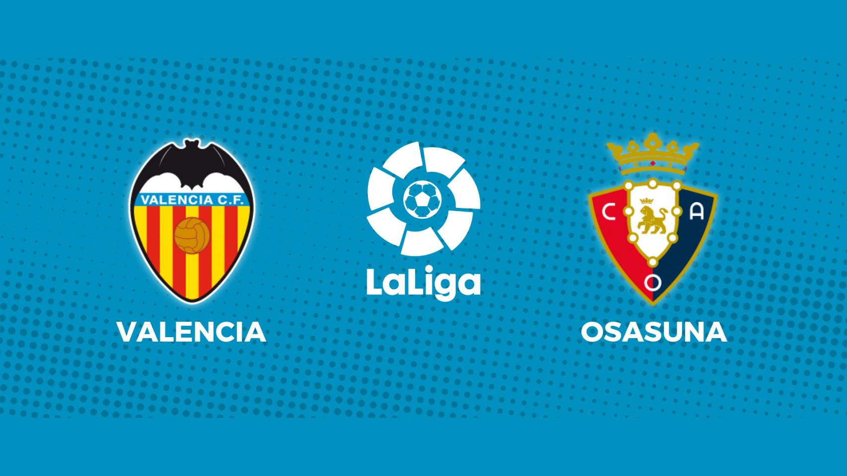 Valencia - Osasuna: siga el partido de La Liga, en directo