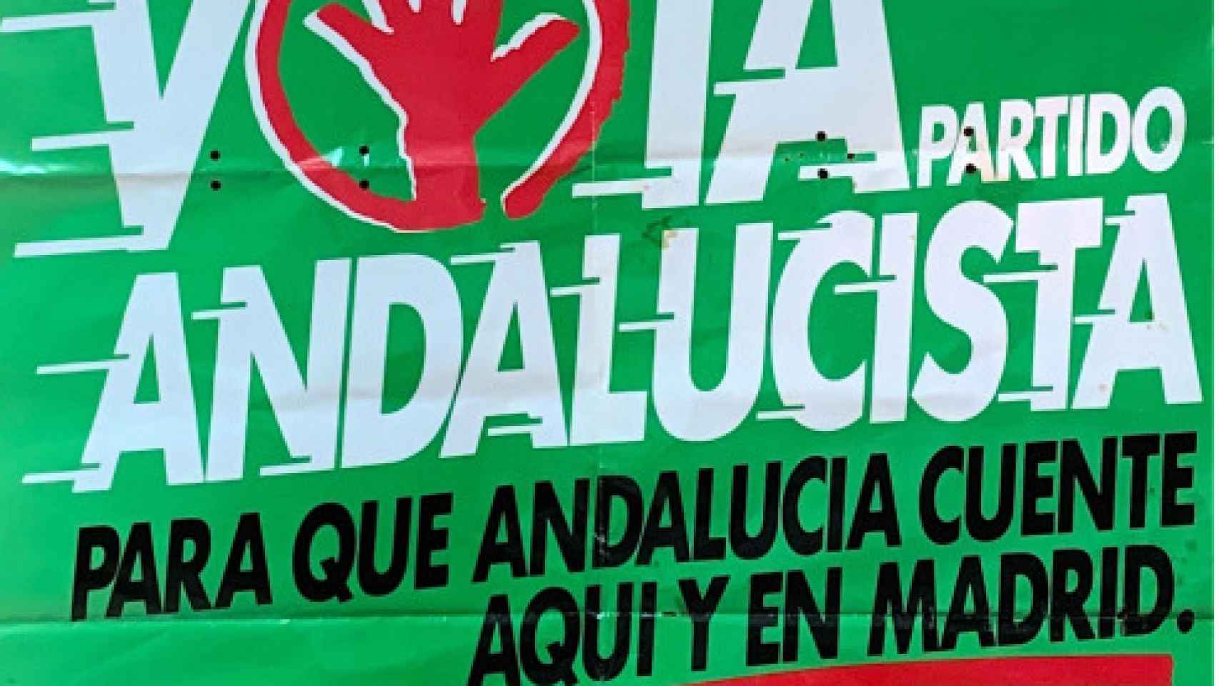 Cartel de 1986 'Vota partido andalucista para que Andalucía cuente aquí y en Madrid'