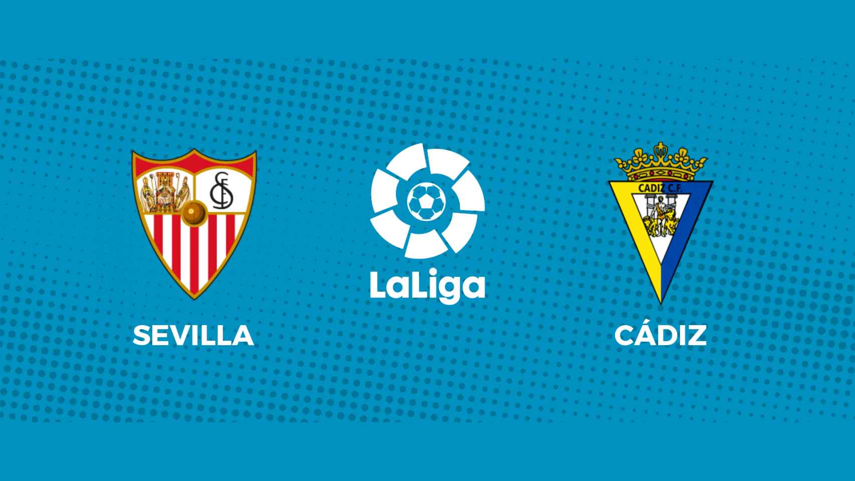 Sevilla - Cádiz: siga el partido de La Liga, en directo