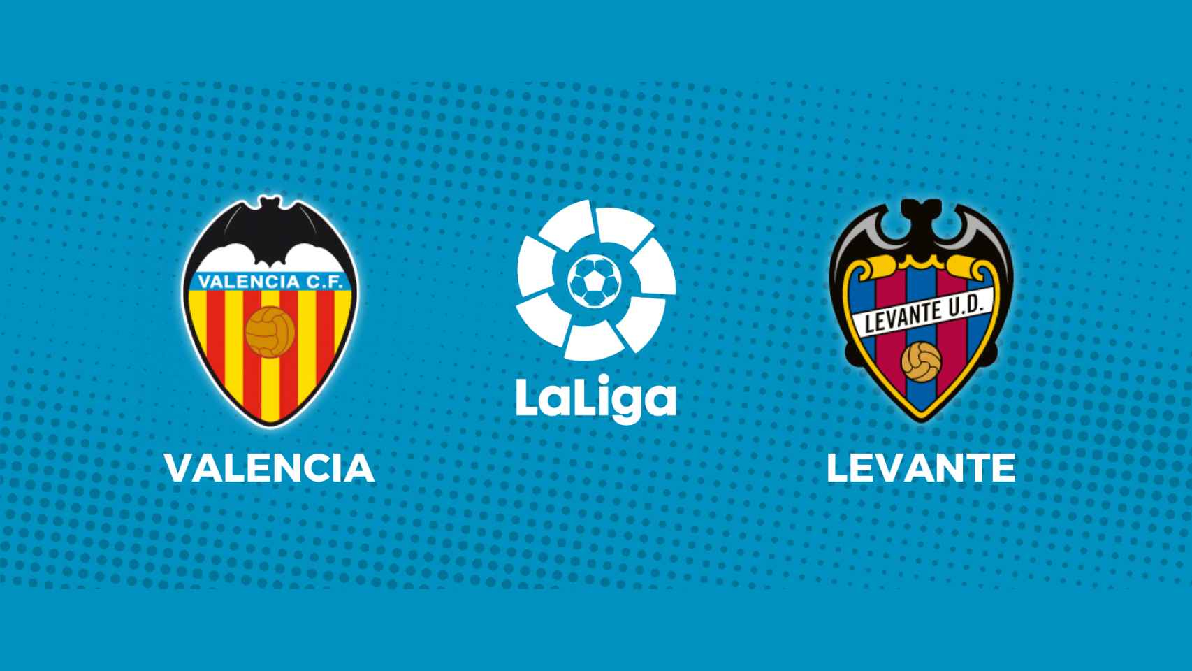 Valencia - Levante: siga el partido de La Liga, en directo