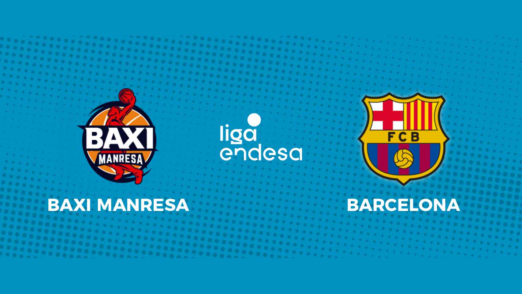 Baxi Manresa - Barça: siga el partido de la Liga Endesa, en directo